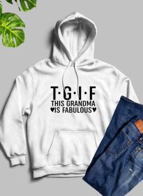 This Grandma Is Fabulous Hoodie (Color: White, size: medium)