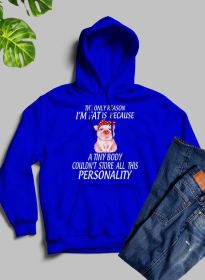 The Only Reason I'm Fat Hoodie (Color: Royal Blue, size: small)