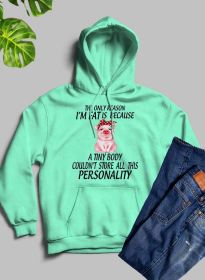 The Only Reason I'm Fat Hoodie (Color: Heather Prism Mint, size: large)