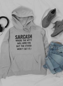 Sarcasm Where The Witty Will Have Fun Hoodie (Color: Athletic Heather, size: medium)