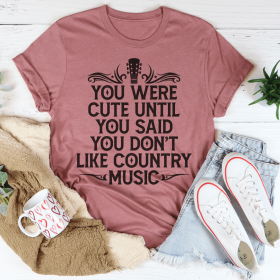 You Were Cute Until You Said You Don't Like Country Music T-Shirt (Color: Mauve, size: 2XL)