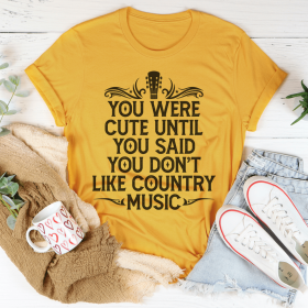 You Were Cute Until You Said You Don't Like Country Music T-Shirt (Color: Mustard, size: M)