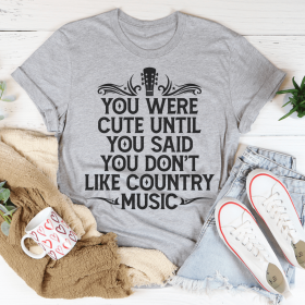 You Were Cute Until You Said You Don't Like Country Music T-Shirt (Color: Athletic Heather, size: 2XL)