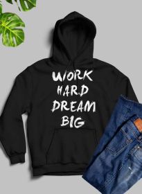 WORK HARD DREAM BIG Hoodie (Color: Black, size: medium)