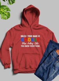 Unless Your Name Is Google Stop Acting Like You Know Everything Hoodie (Color: Mauve, size: XXX-Large)