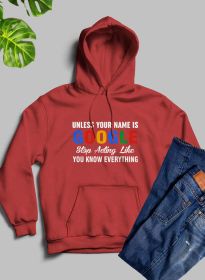 Unless Your Name Is Google Stop Acting Like You Know Everything Hoodie (Color: Mauve, size: XX-Large)